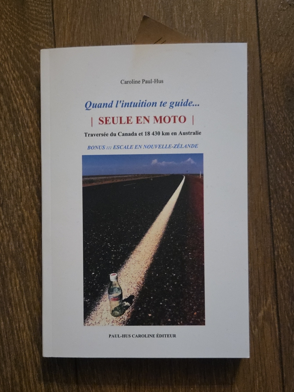 Livre - Quand L'intuition Te Guide...seul En Moto - French Book